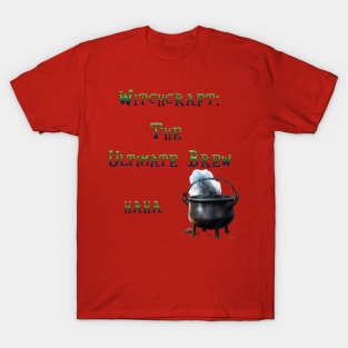 Witchcraft  The Ultimate Brew T-Shirt